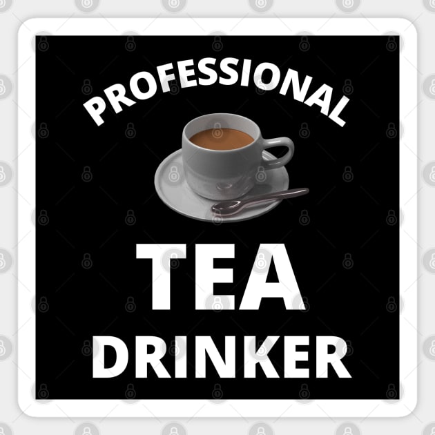 Professional Tea Drinker Magnet by InspiredCreative